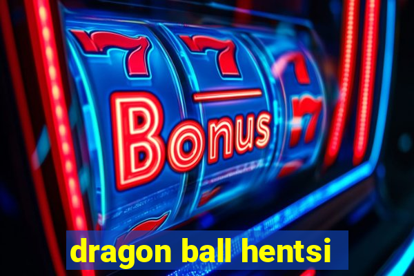 dragon ball hentsi